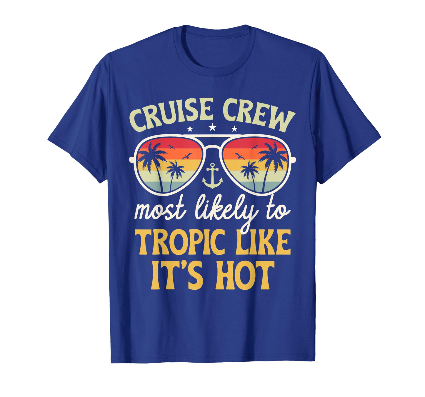 Most Likely Tropic Like It's Hot Matching Family Cruise 2026 T-Shirt