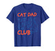 Mens Cat Dad Club Funny Cat Meme Fathers Day Cat Lover T-Shirt