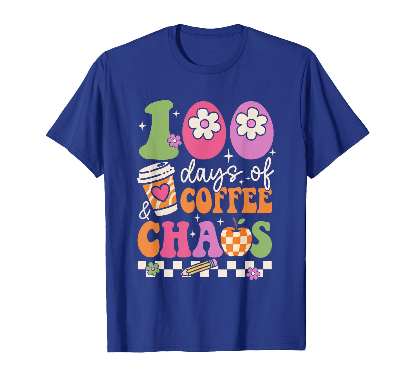 100 Days of Coffee Chaos Teacher 100th Day Caffeine Lover T-Shirt