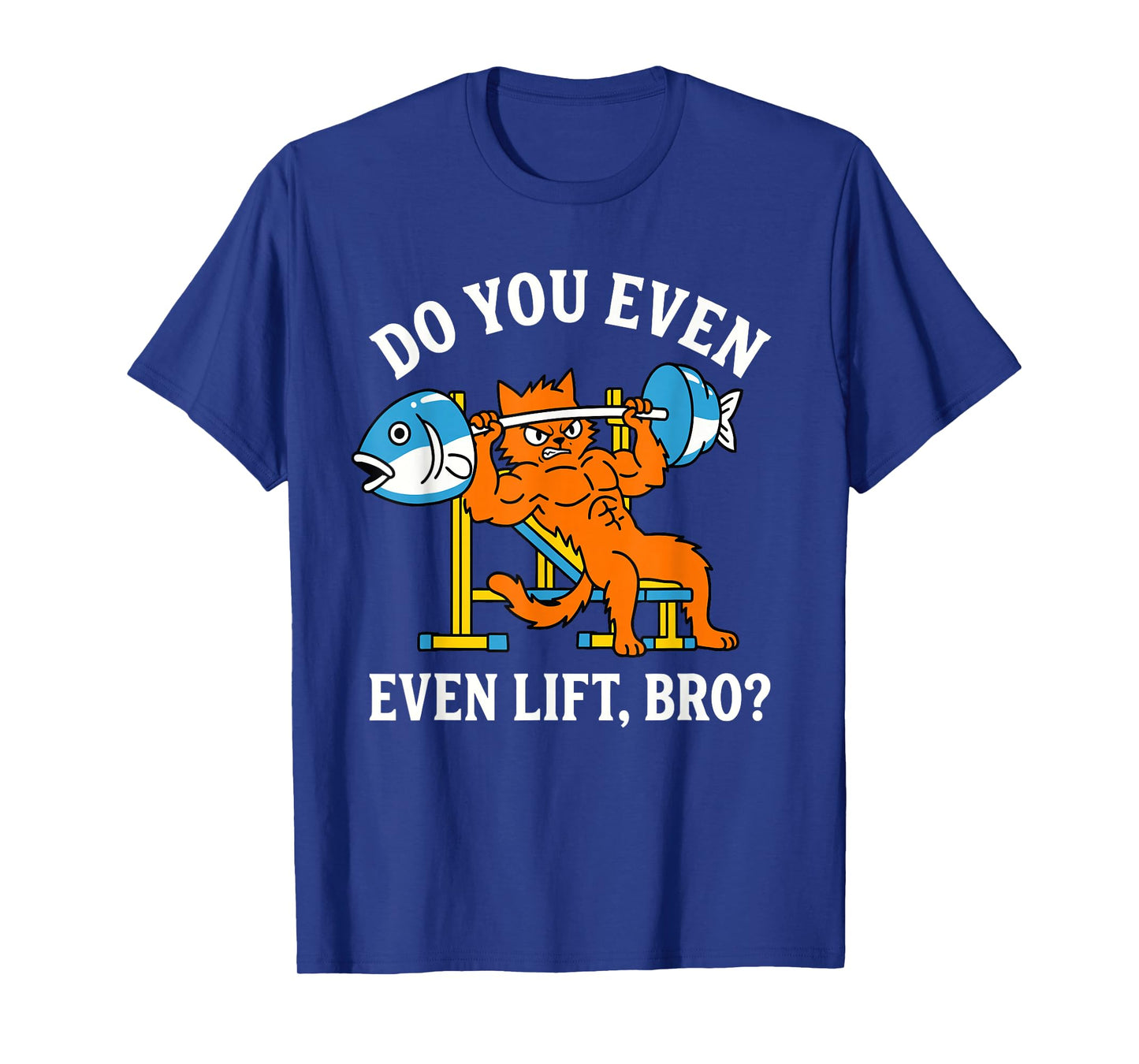 Funny Cat Gym Workout Humor Do You Even Lift Bro T-Shirt