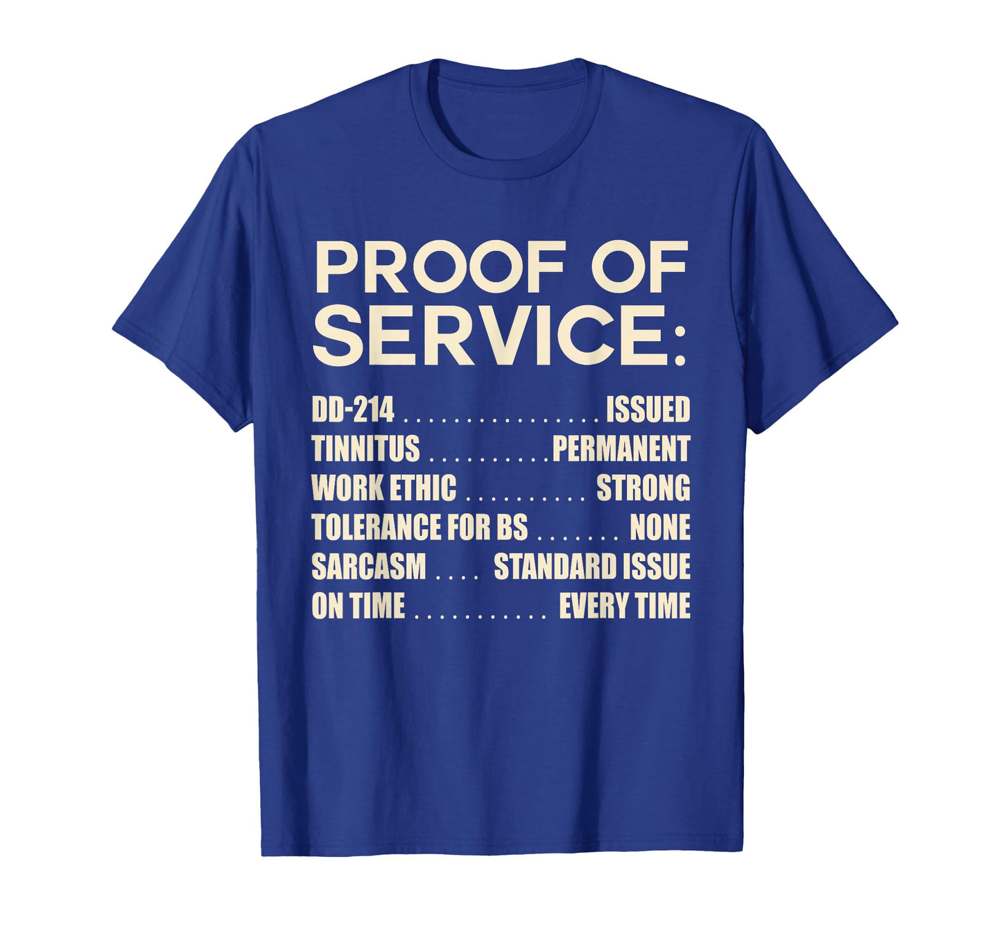 Proof of Service DD-214 Tinnitus Strong Work, Ethic Military T-Shirt