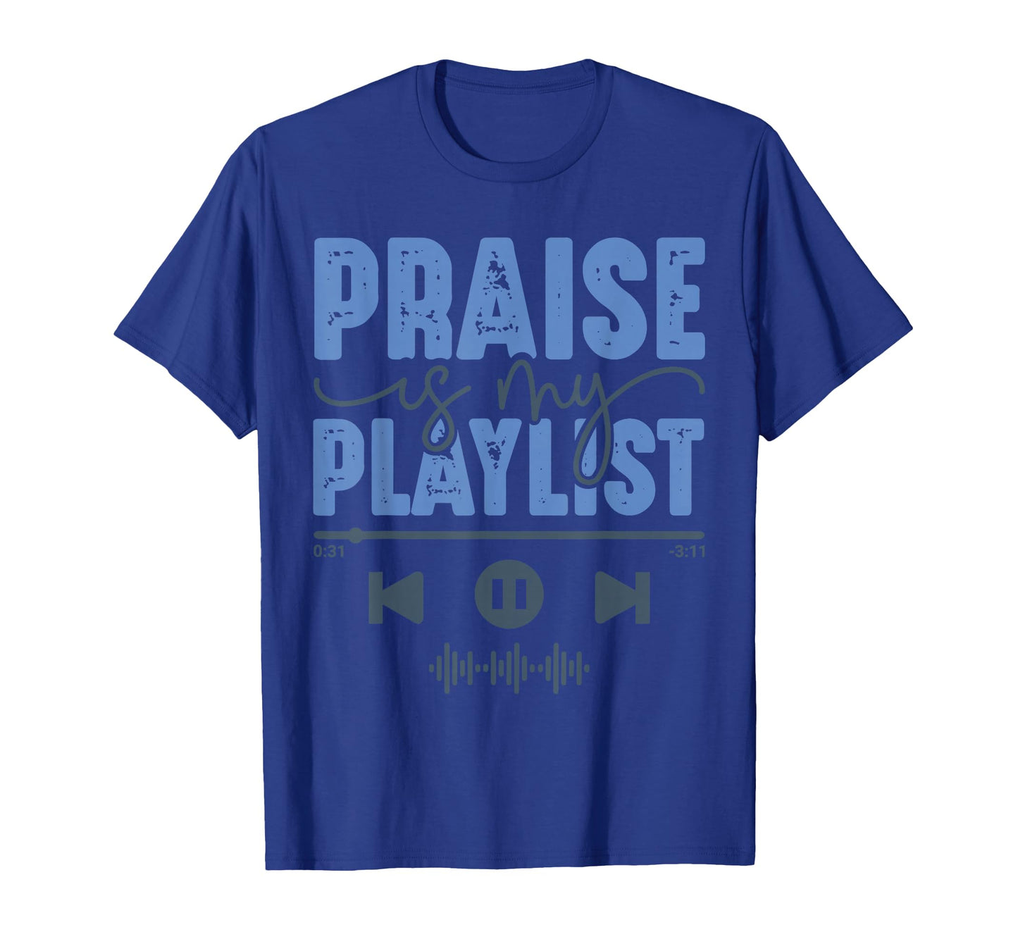 Praise is My Playlist Christian Worship Music Quote T-Shirt