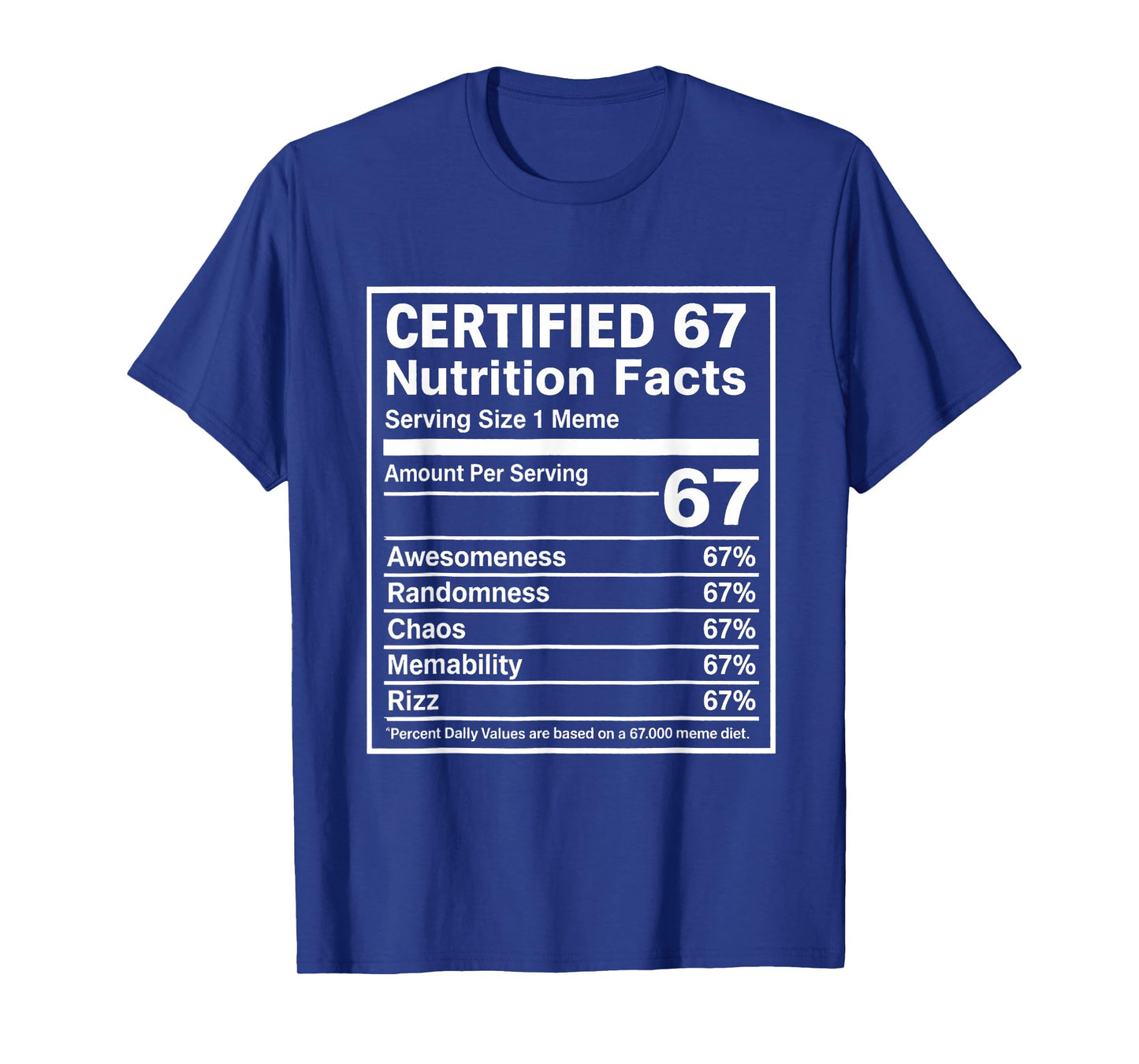 Certified 6 7 Six Seven Nutrition Facts T-Shirt