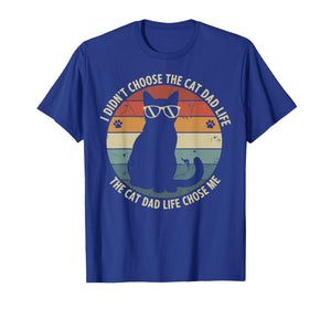 Cat Dad Life Chose Me Men Best Cat Dad Funny Cat for Men T-Shirt