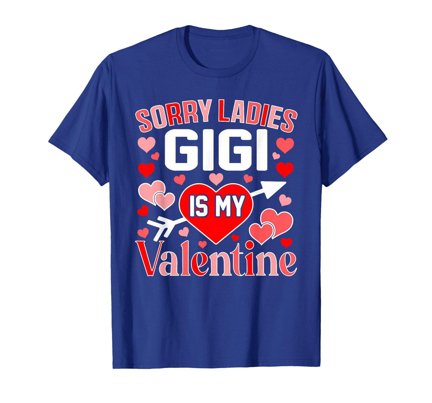 Sorry Ladies Gigi is My Valentine Cute Heart Valentine's Day T-Shirt