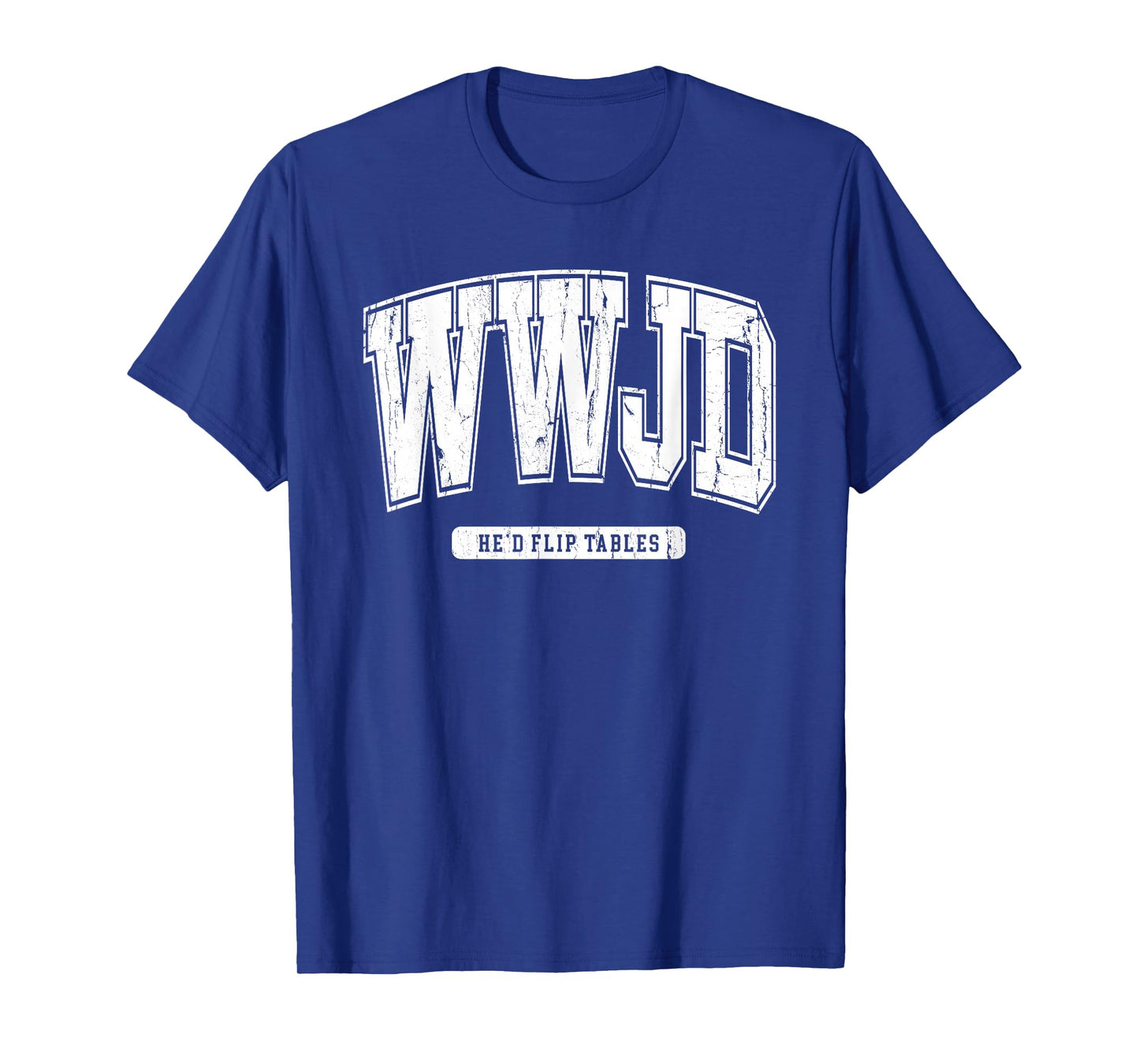 WWJD Probably Flip Table, Jesus Apparel, Sarcastic Christian T-Shirt
