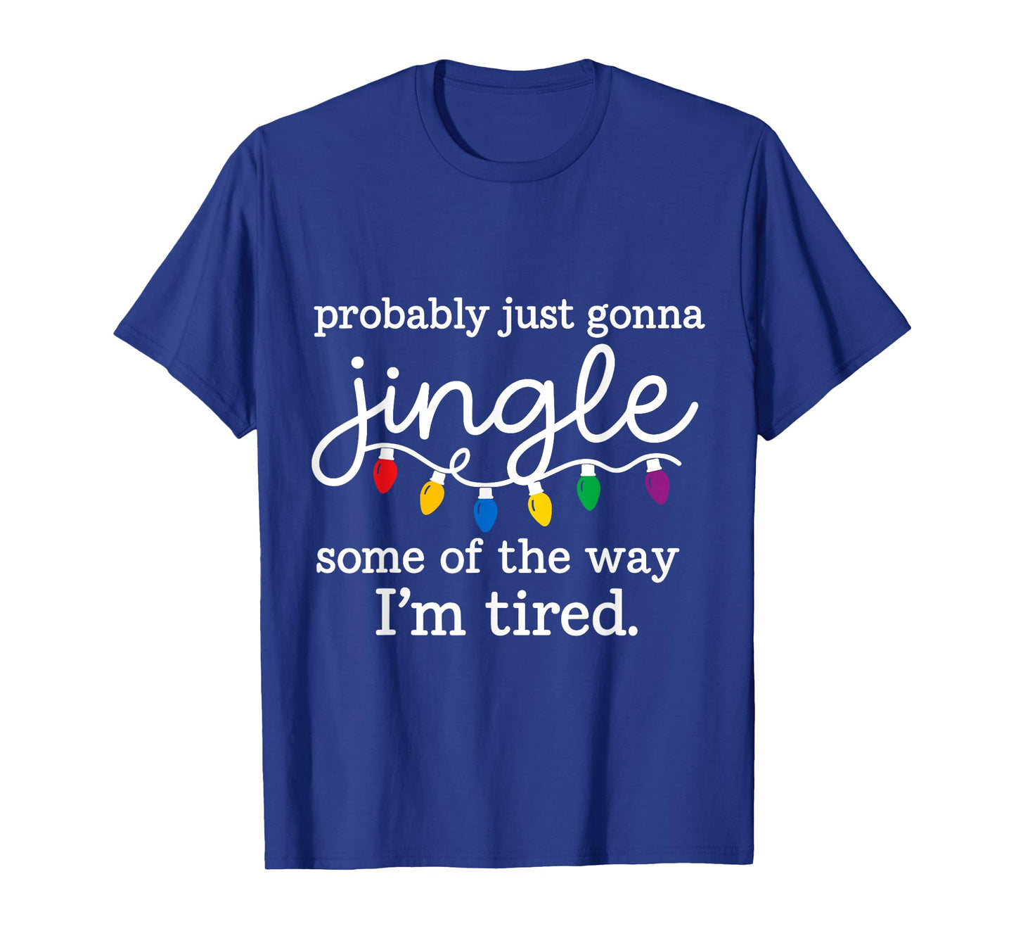 Funny Christmas Jingle Tired Holiday Festive Humor T-Shirt