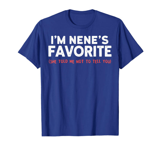 Funny Nenes Favorite Son Daughter I'm Nene's Favorite T-Shirt