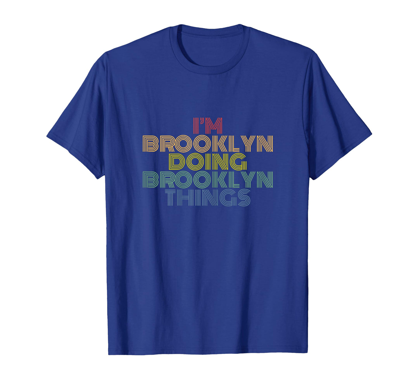 I'm Brooklyn Doing Brooklyn Things Personalized Name T-Shirt