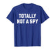 Totally Not A Spy! Spy Costume T-Shirt