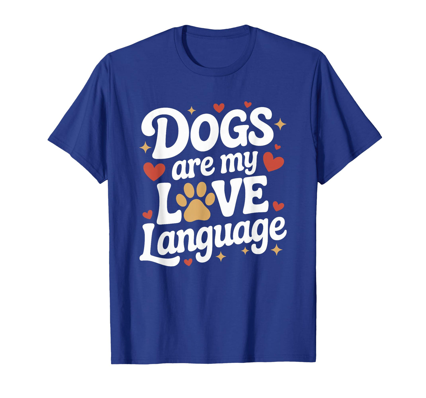 Dogs are My Love Language T-Shirt