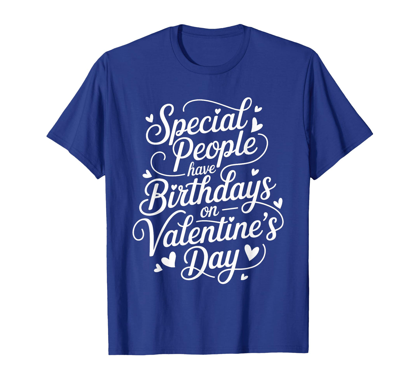 Born on February 14 Special Birthday for Women Men Kids T-Shirt