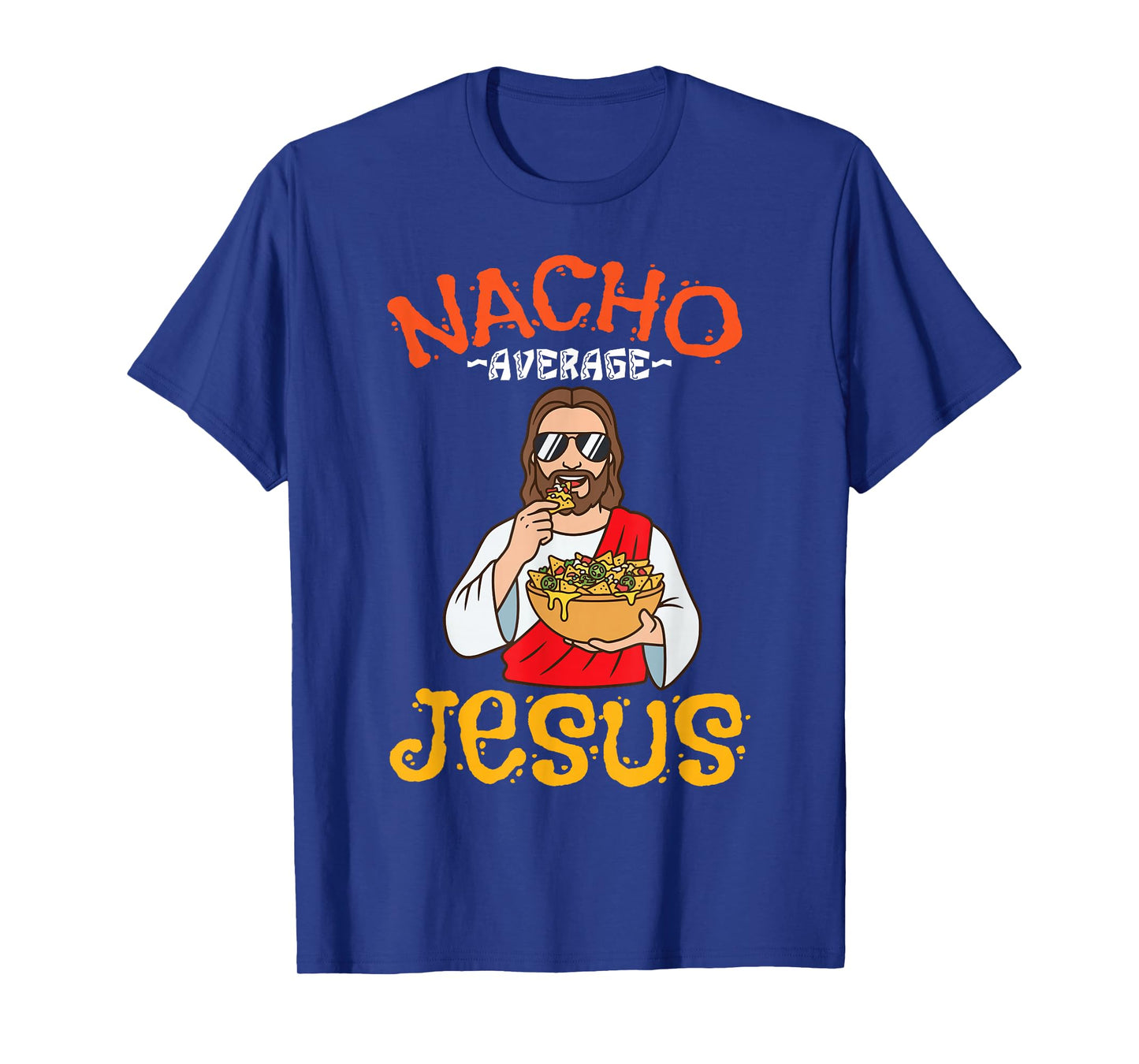 Nacho Average Jesus Funny Christian Men Women Humor Food T-Shirt
