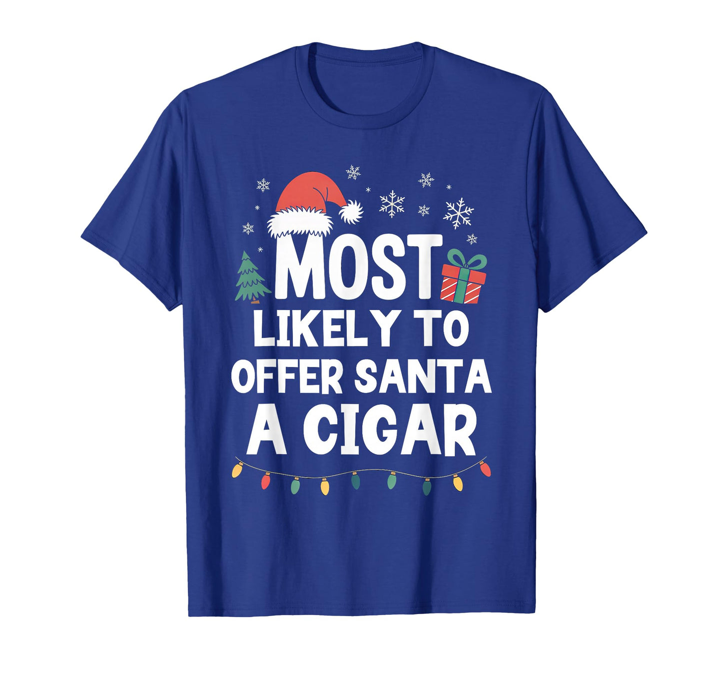 Most Likely to Offer Santa A Cigar Christmas Funny Xmas T-Shirt