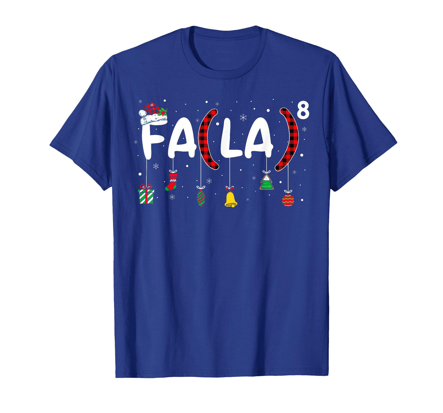 FA (LA) 8 Funny Christmas Santa FA La Math Teacher Student T-Shirt
