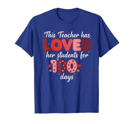 This Teacher Has Loved Her Students for 100 Days - Teachers T-Shirt