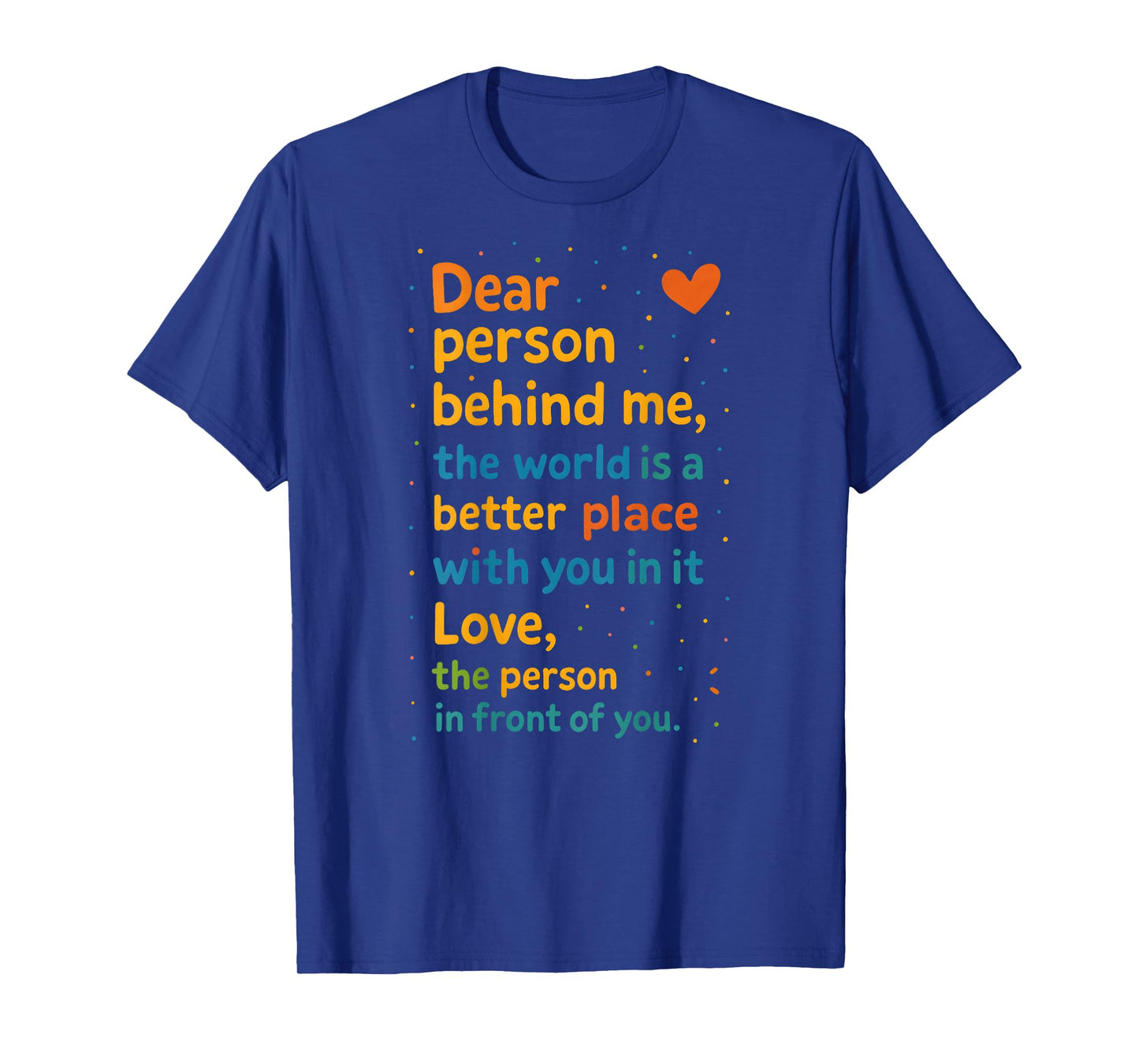 Kindness Message Dear Person Behind Me Positive Affirmation T-Shirt