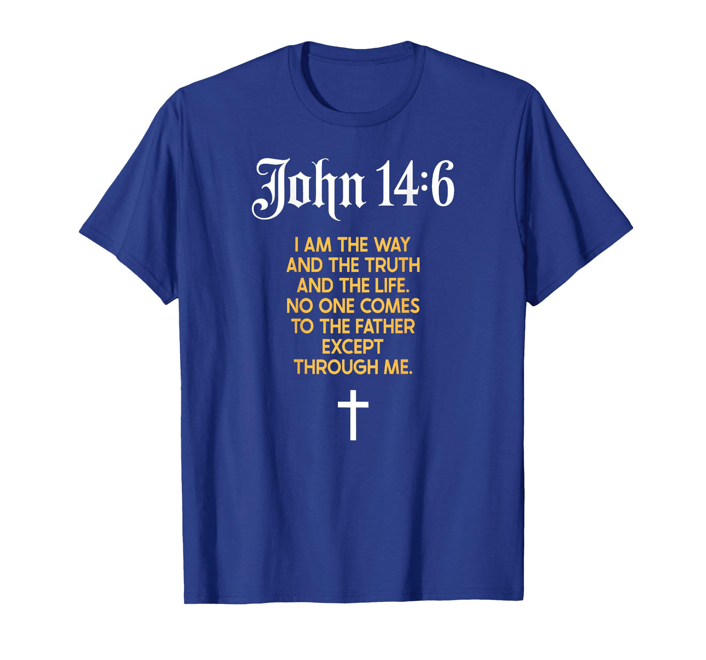 Jesus is King John 14:6 Christian God Religious Bible Verse T-Shirt