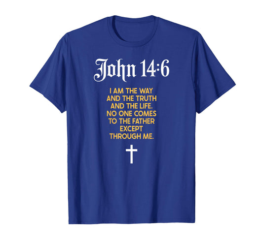 Jesus is King John 14:6 Christian God Religious Bible Verse T-Shirt