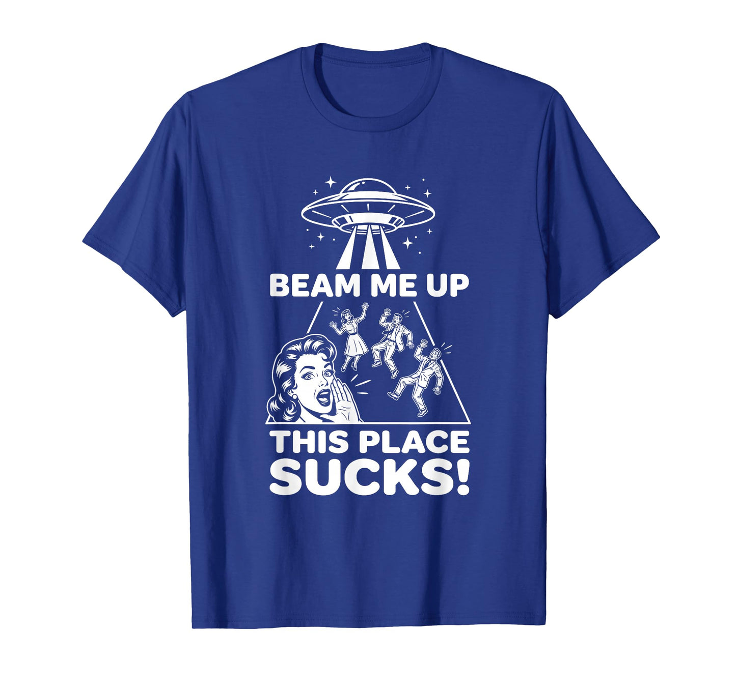 Funny Beam Me Up This Place Sucks Alien UFO T-Shirt