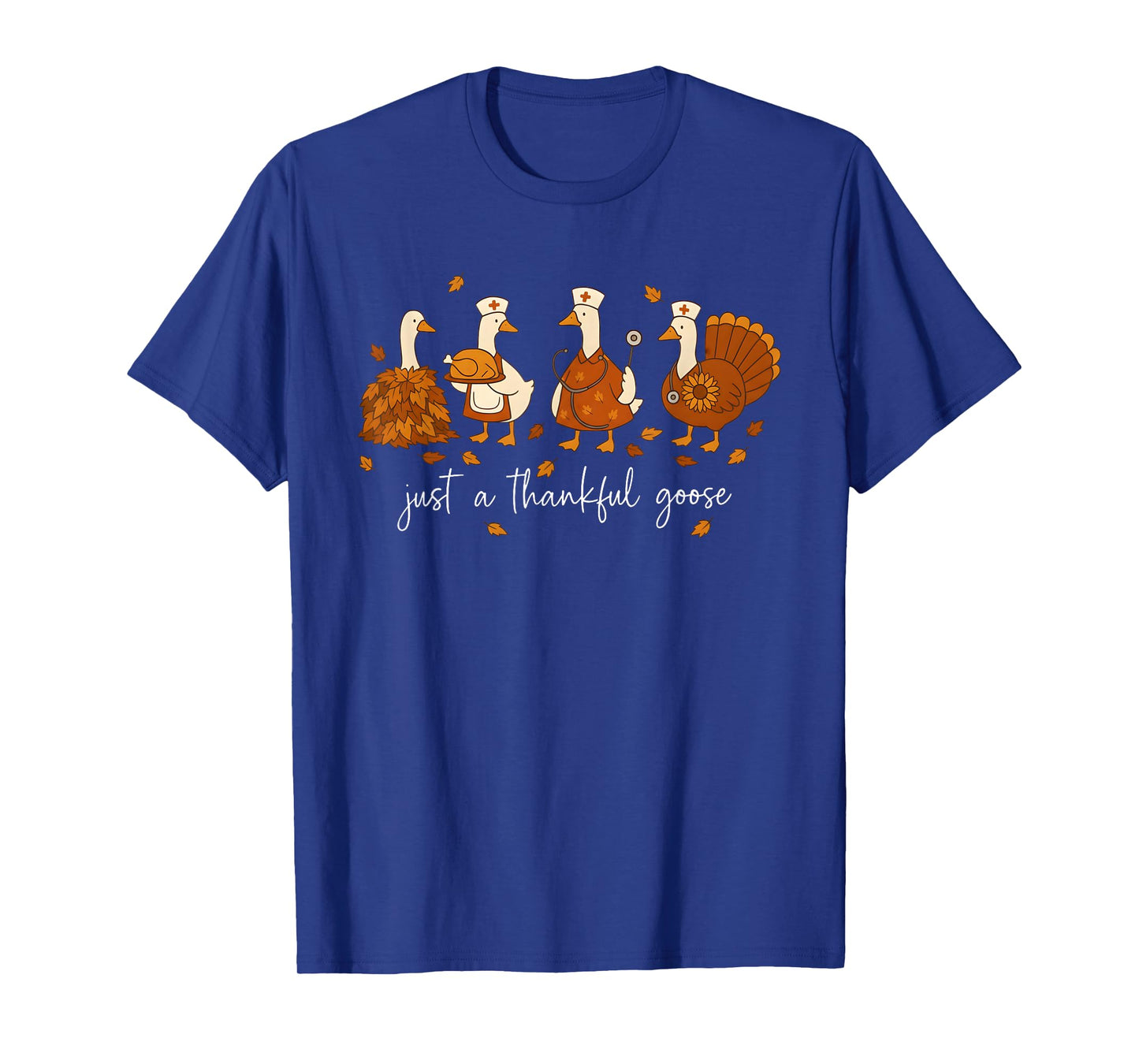Just A Thankful Goose Nurse Funny Thanksgiving T-Shirt