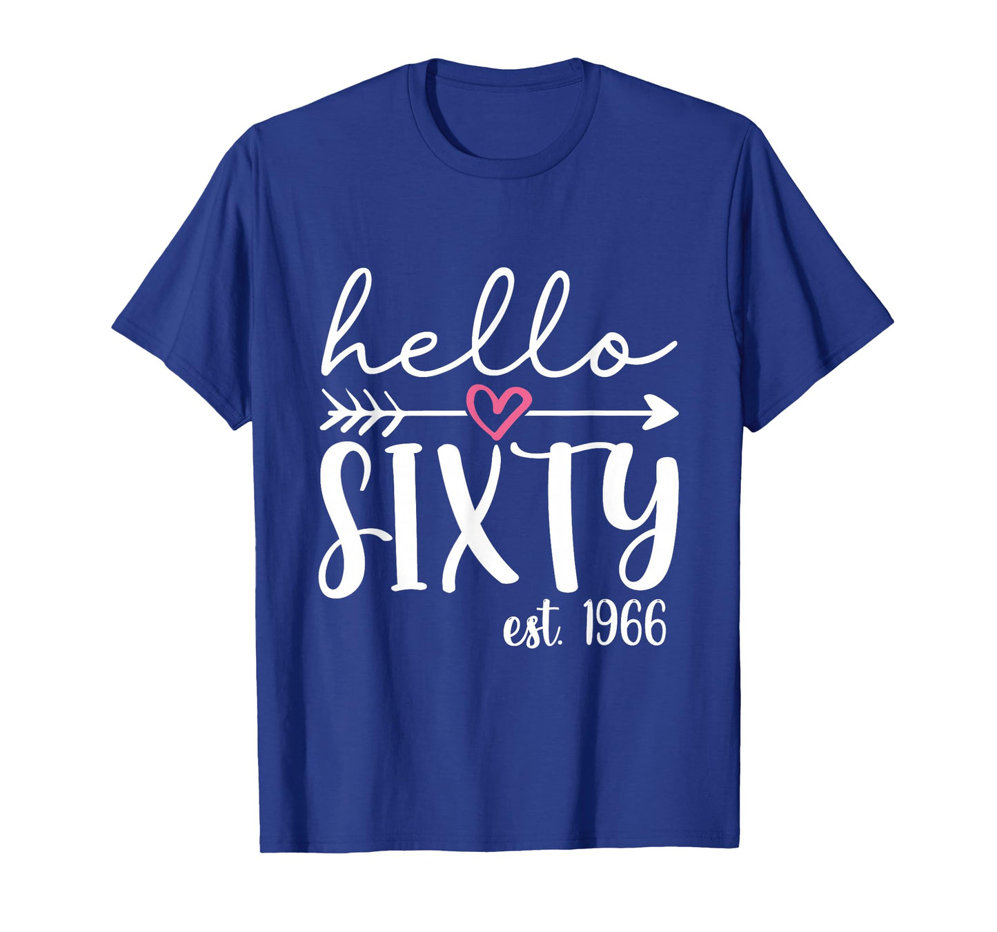 Hello Sixty Est. 1966 60th Birthday Hello 60 Men Women T-Shirt