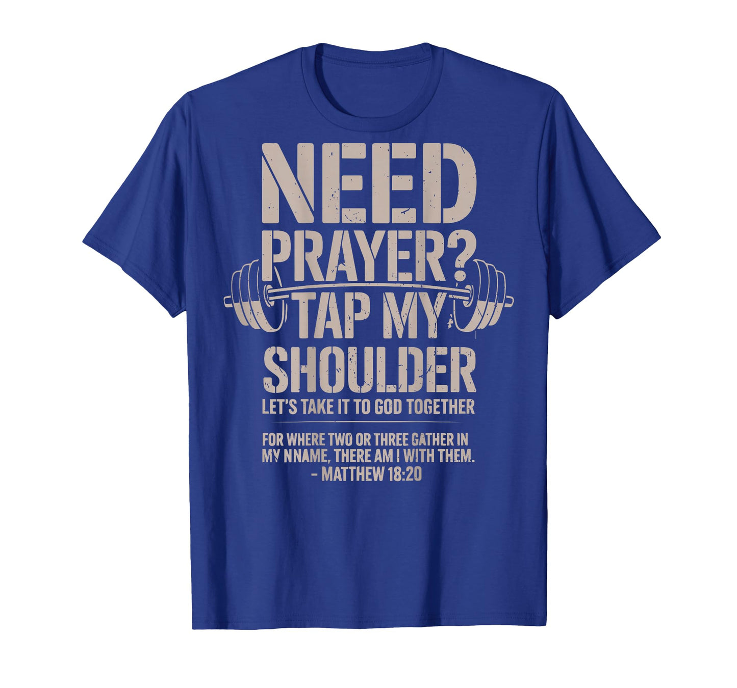Need Prayer Tap My Shoulder Men's Christian Workout Lord Gym T-Shirt