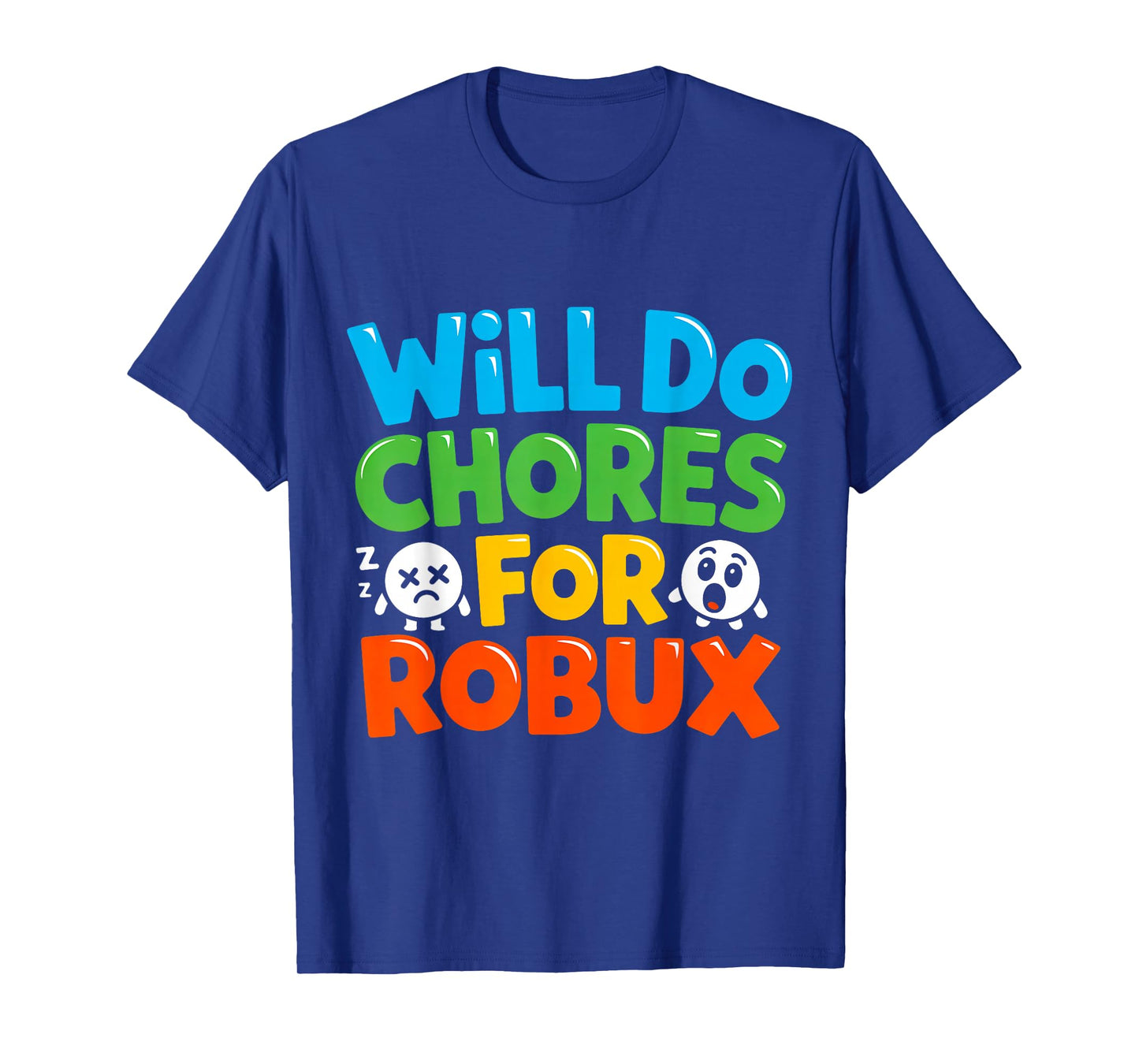 Will Do Chores for Robux Funny Video Gamer Design T-Shirt