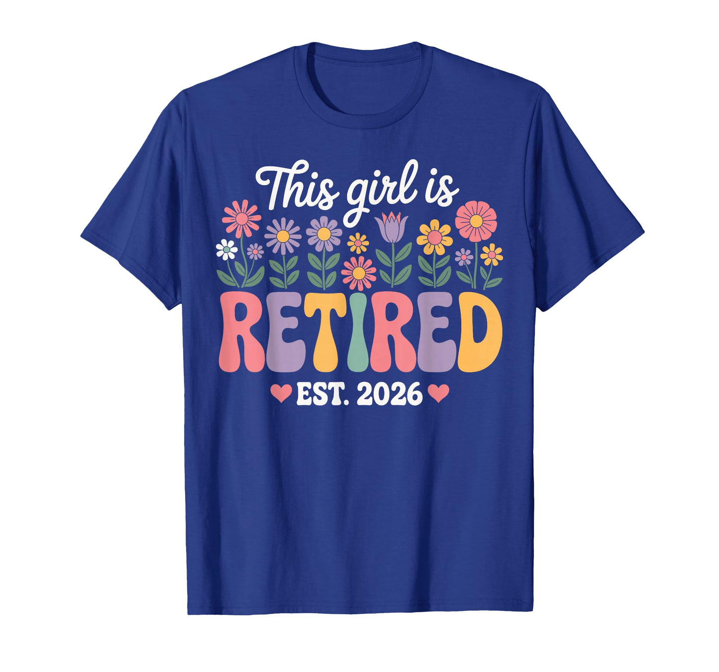 This Girl is Retired Est. 2026 Floral Retirement Women T-Shirt