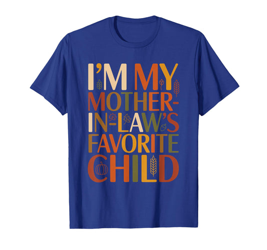 I’m My Mother in Law’s Favorite Child Fall Thanksgiving Typo T-Shirt