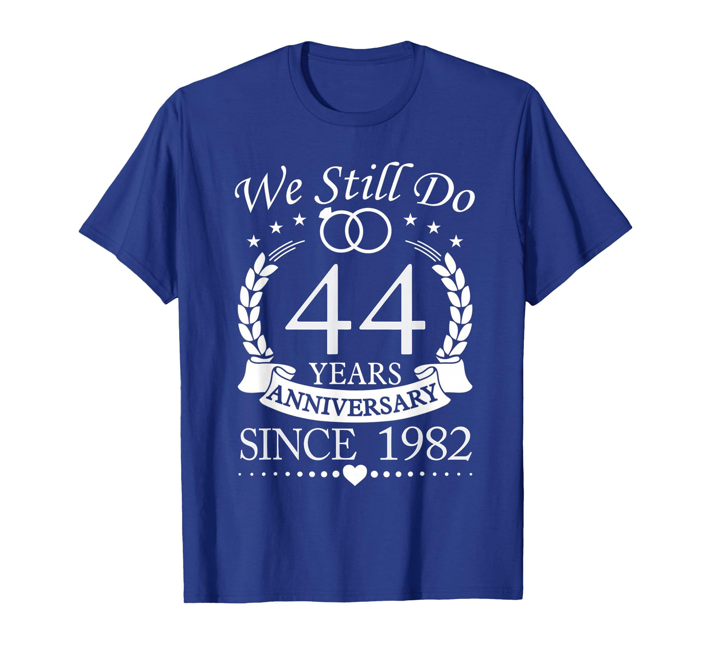 We Still Do 44 Year Anniversary Since 1982 Couple Wedding T-Shirt
