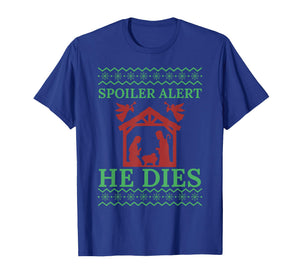 Retro Spoiler Alert He Dies Jesus Nativity Scene Christmas T-Shirt