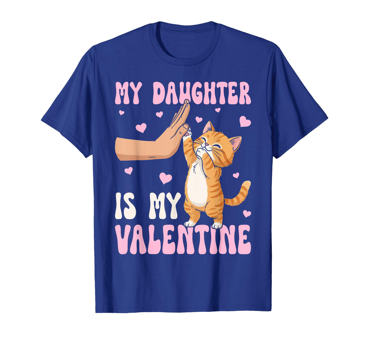 My Daughter is My Valentine People Cat Friendship Pet Lover T-Shirt