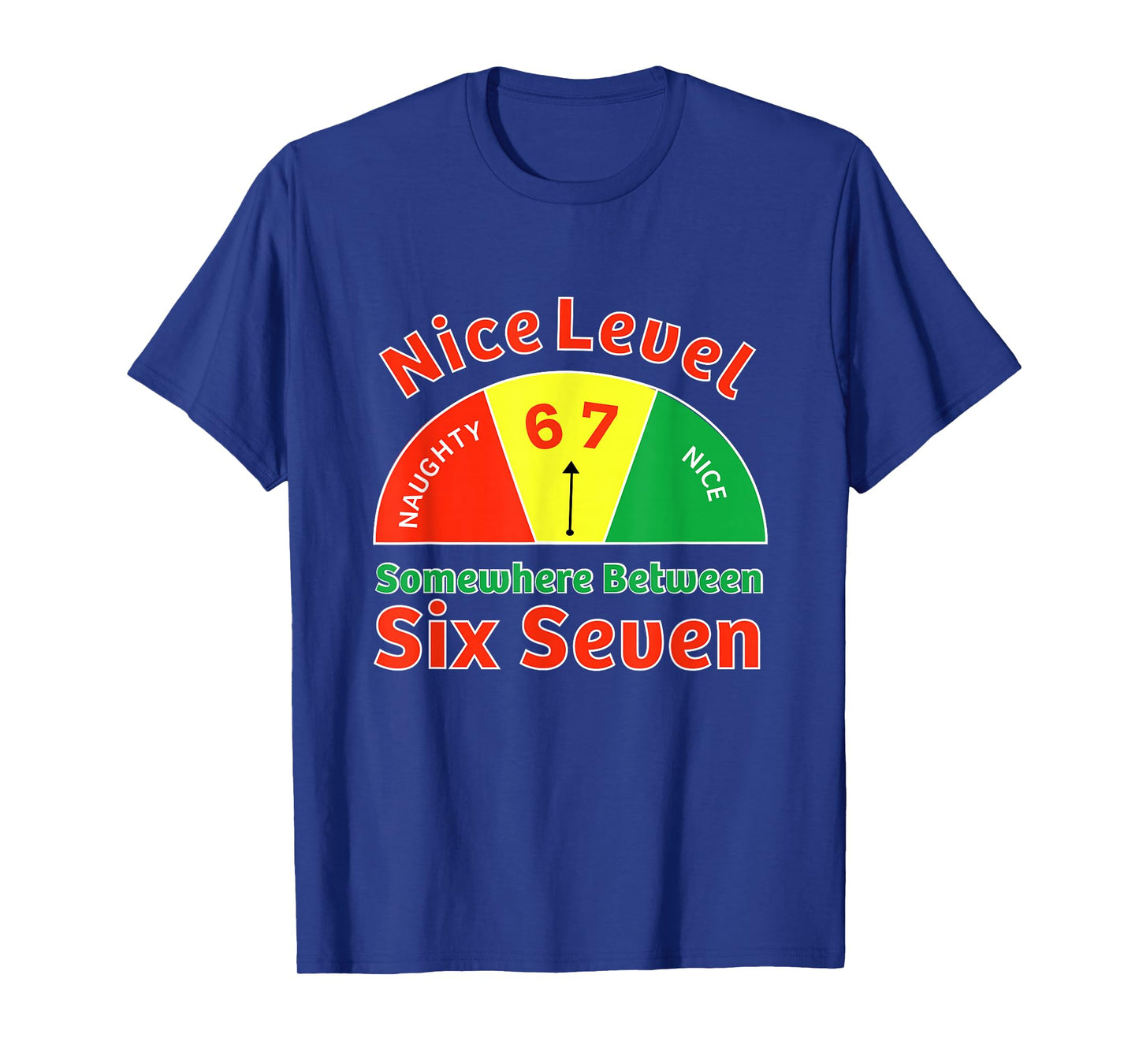 “Nice Level Somewhere Between 6 and 7” Christmas Santa Meter T-Shirt