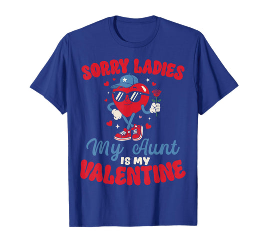 Sorry Ladies My Aunt is My Valentine Funny Heart Nephew Boy T-Shirt