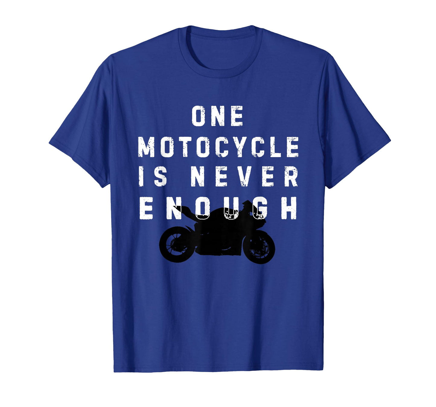 Vintage One Motorcycle is Never Enough for Bikers Riding Men T-Shirt