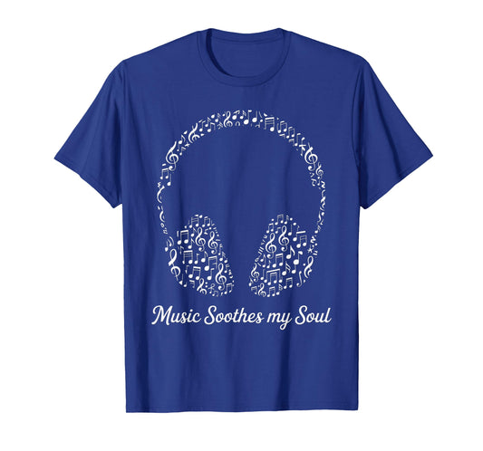 Music Soothes My Soul T-Shirt