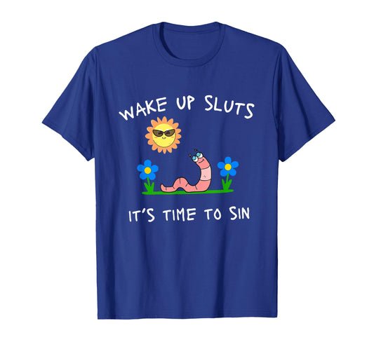 Wake Up Sluts It's Time to Sin Funny Animal Meme T-Shirt