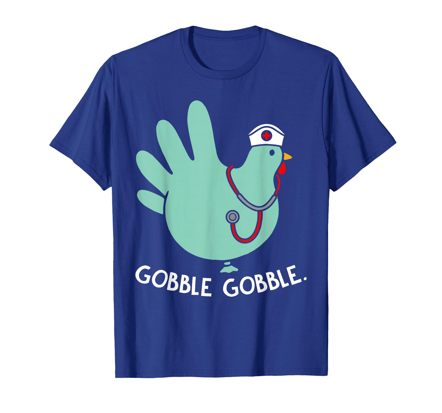 Gobble Gobble Funny Turkey Glove Thanksgiving Nurse CNA RN T-Shirt