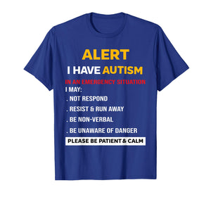Alert I Have Autism in an Emergency Situation Awareness T-Shirt