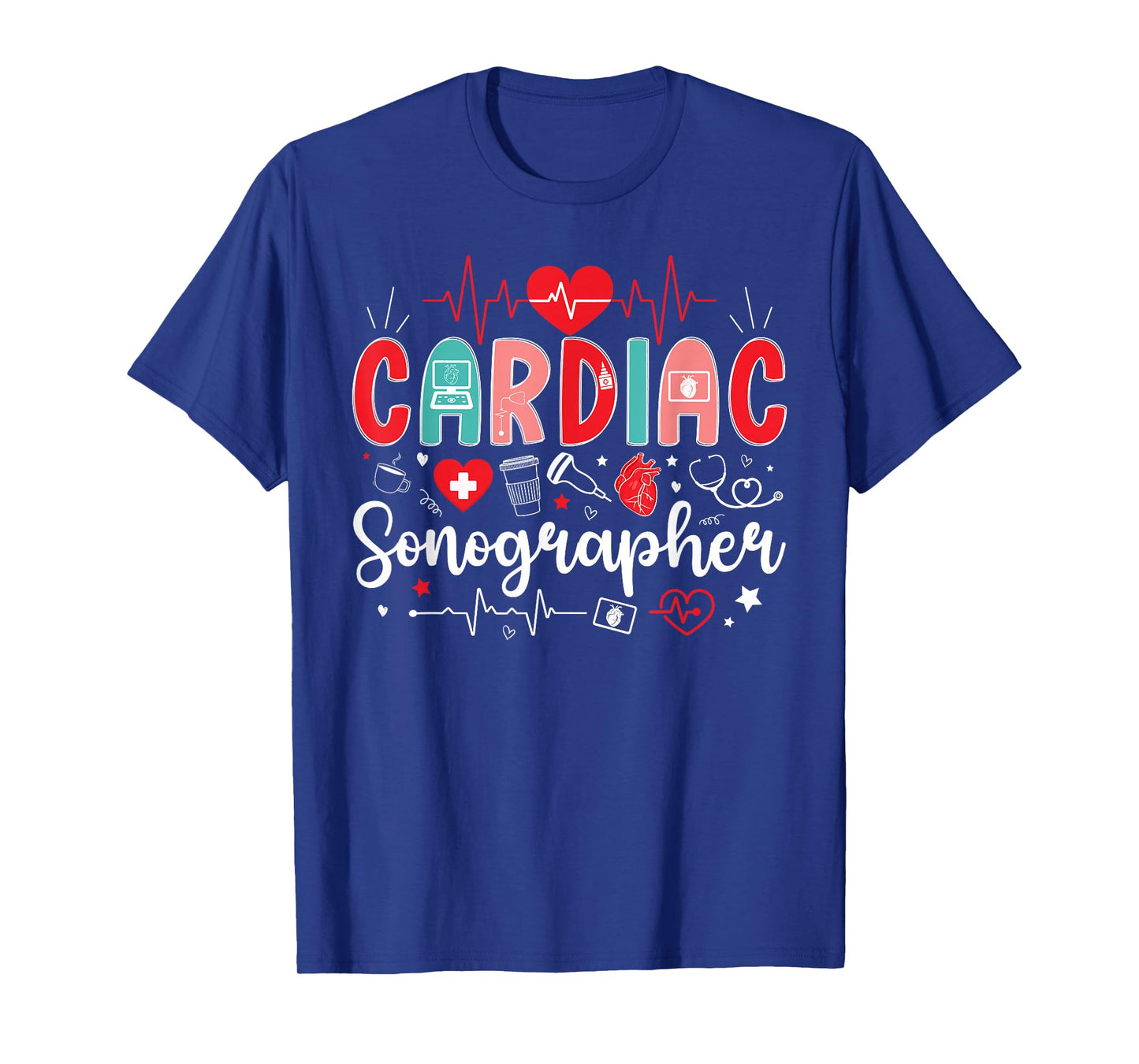 Cardiac Sonographer Cardiac Sonography Echocardiographer T-Shirt