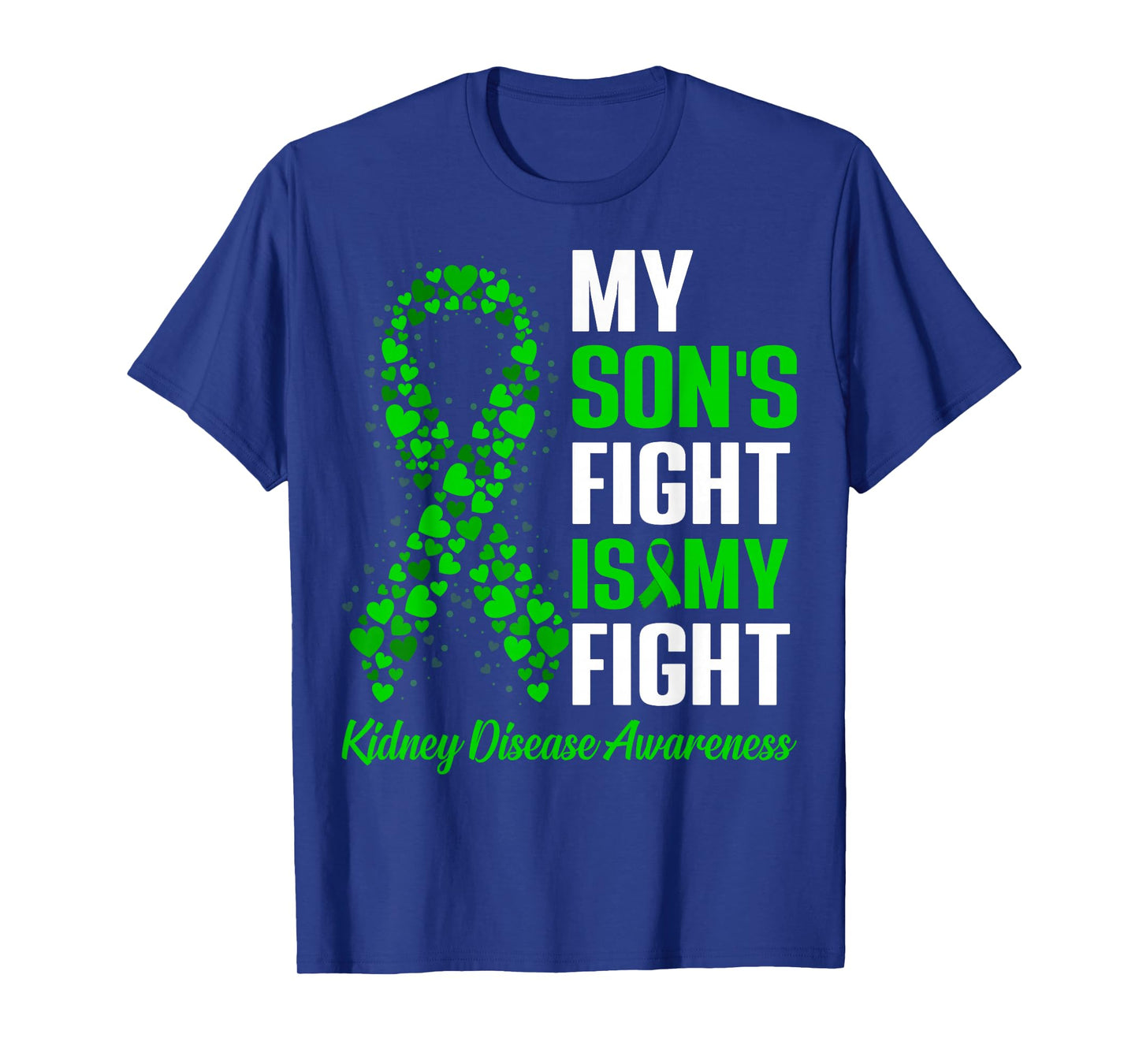 My Son's Fight is My Fight Kidney Disease Awareness T-Shirt