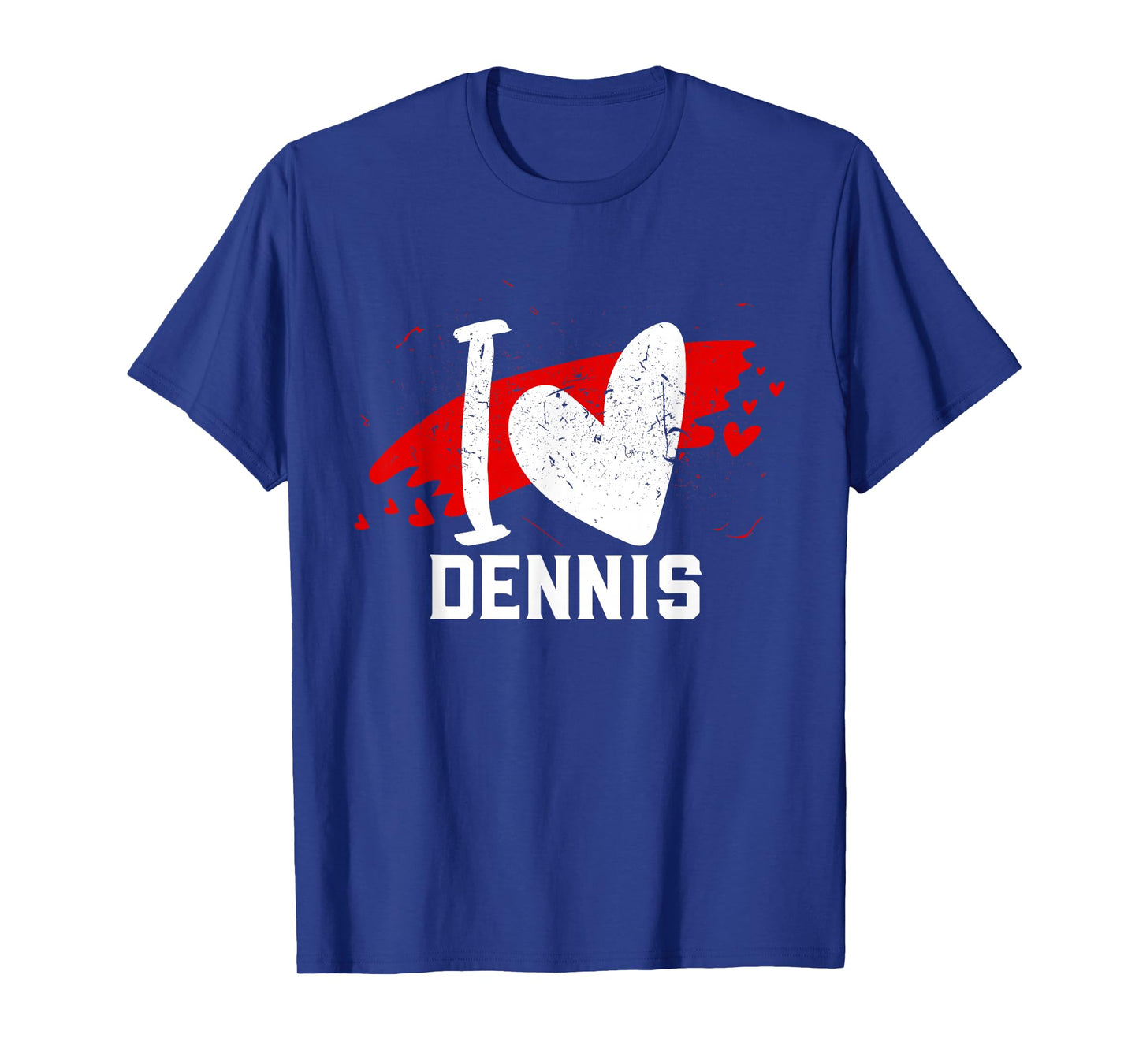 I Love Dennis T-Shirt I Heart Dennis T-Shirt