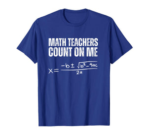 Math Teachers Count On Me Quadratic Formula T-Shirt