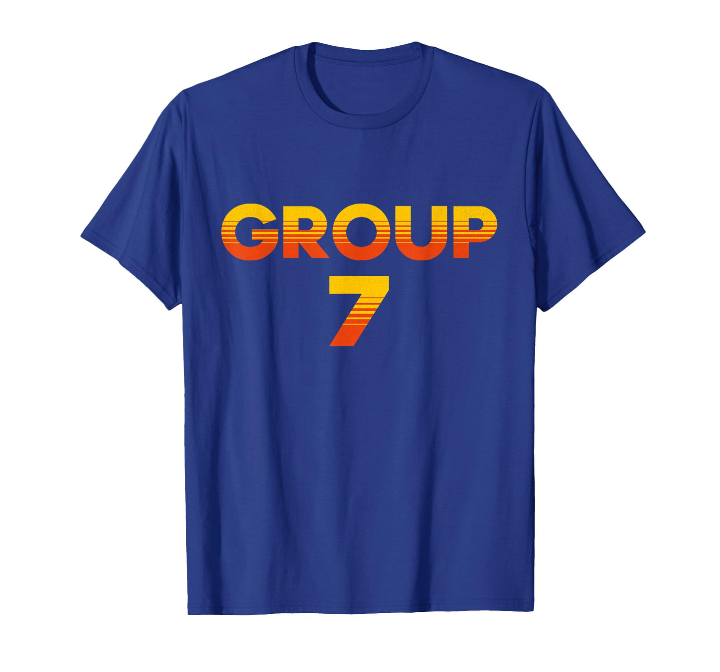 I am Group 7 Funny Group 7 Shirt T-Shirt