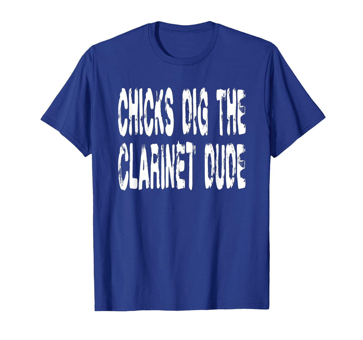 Chicks Dig The Clarinet Player - Musician Music Orchestra T-Shirt