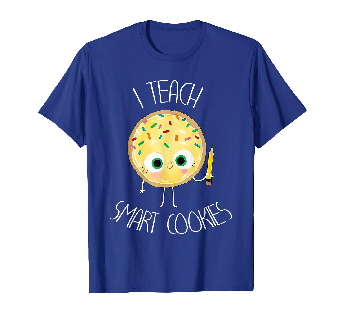 Funny I Teach Smart Cookies Teacher Back to School Birthday T-Shirt