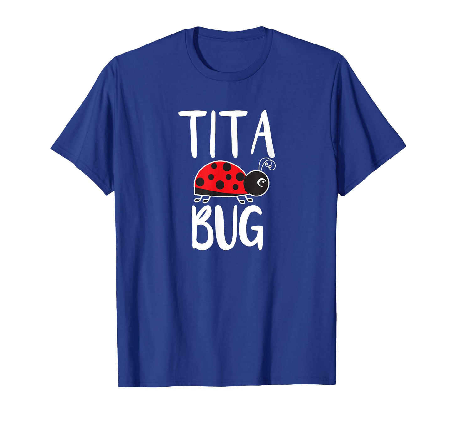 Tita Bug Mexican Spanish Grandma Ladybug Funny Cute T-Shirt