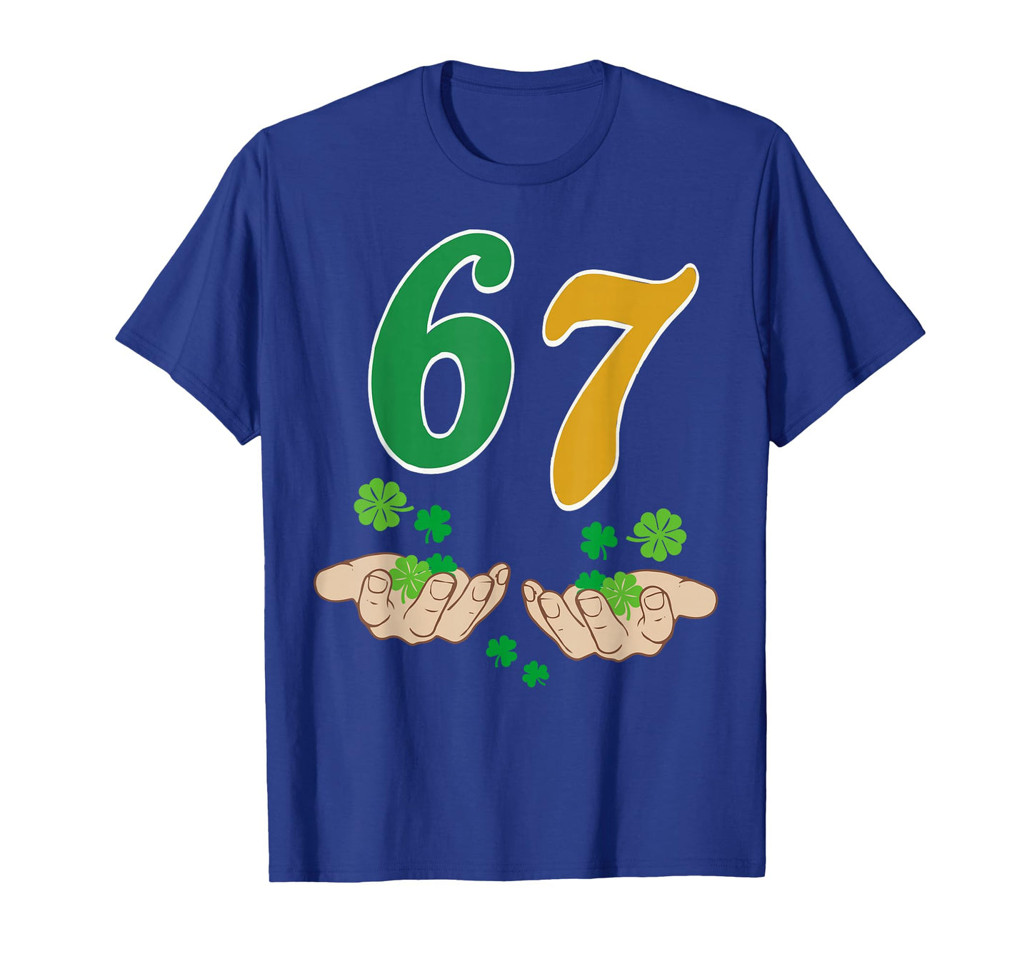 Funny 67 Six Seven St Patricks Day Men Women Boys Girls T-Shirt