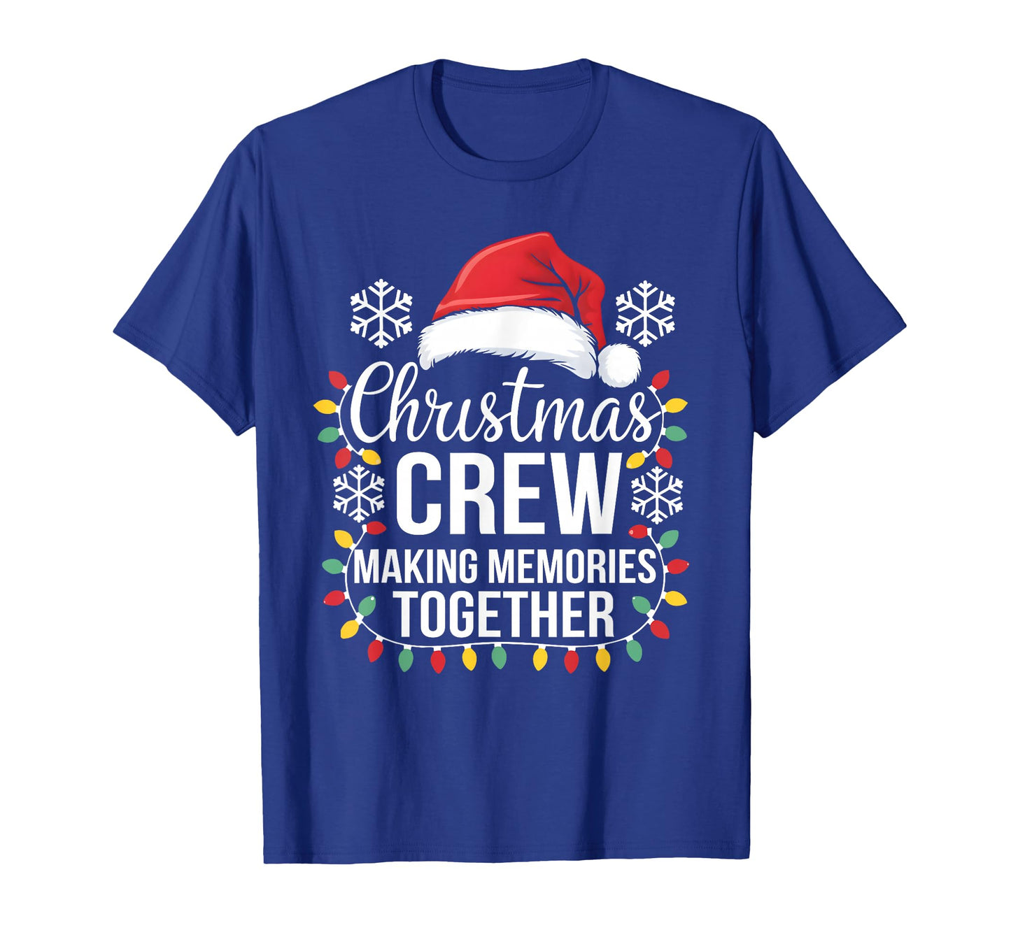 Christmas Crew Making Memories Together Matching Family Xmas T-Shirt